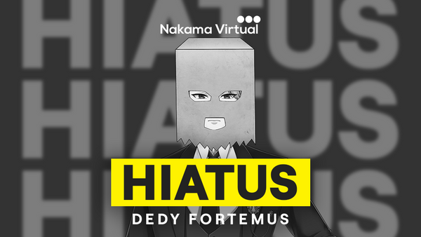 Dedy Fortemus Hiatus Announcement